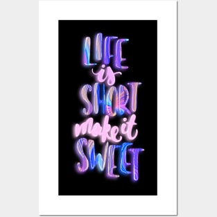 Life is short make it sweet 1 Posters and Art